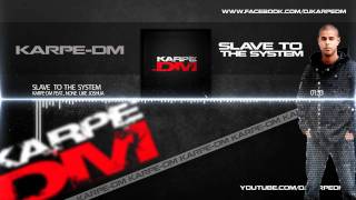 Karpe-DM feat. None Like Joshua - Slave to the System
