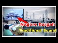 Nagore Dargah Traditional Sound Nagore Dargah Nagore Dargah Shariff Nagore Dargah Kalifa
