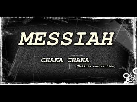 Messiah - Chaka Chaka