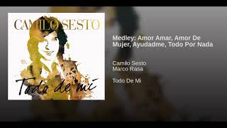 Camilo Sesto - Medley: Amor Amar, Amor De Mujer, Ayudadme, Todo Por Nada (Live)
