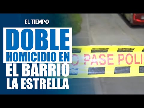 Dos personas fueron asesinadas en La Estrella en ataque con arma de fuego | EL TIEMPO