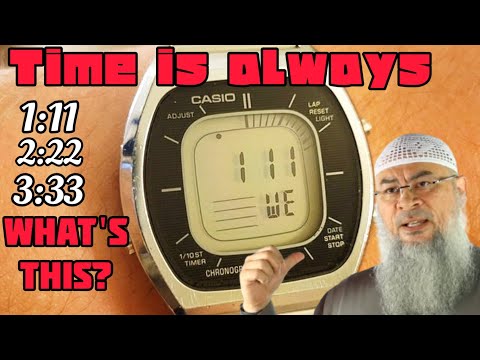 Each time I check my watch it's 1:11, 2:22 or 3:33 does this mean anything in Islam? assim al hakeem