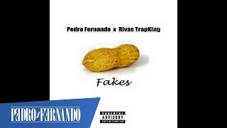 Pedro Fernando - Fakes (ft. Rivas TrapKing) [Áudio Oficial]