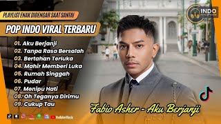 Download lagu Fabio Asher - AKU BERJANJI | TANPA RASA BERSALAH | BERTAHAN TERLUKA || LAGU POP TERPOPULER 2025 mp3 Download lagu Fabio Asher - AKU BERJANJI | TANPA RASA BERSALAH | BERTAHAN TERLUKA || LAGU POP TERPOPULER 2025 mp3