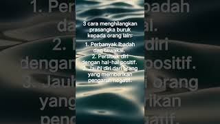 Download lagu 3 cara menghilangkan prasangka buruk kepada orang lain #kuncisurga mp3