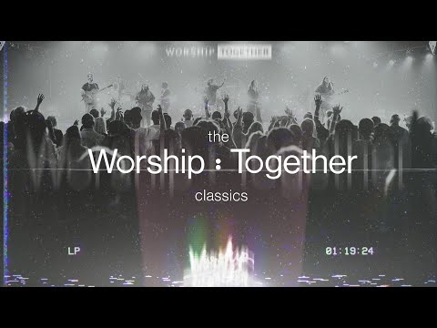 Worship Together Classics | Worship Together