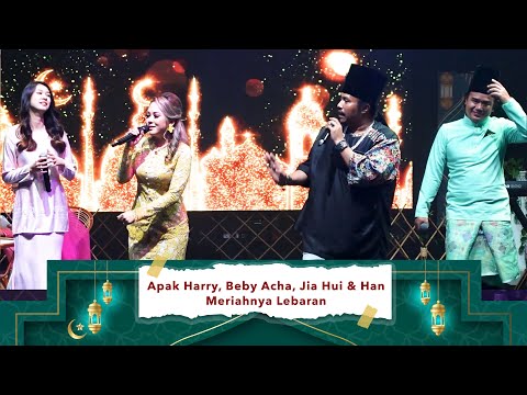 Apak Harry, Beby Acha, Jia Hui & Han - Meriahnya Lebaran