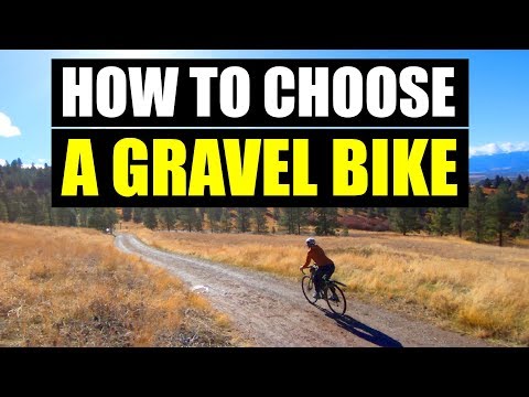 HOW TO CHOOSE A GRAVEL BIKE