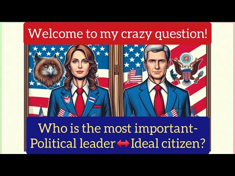 Who is the most important- Ideal citizen or Political leader?| Challenges of shaping a nation|