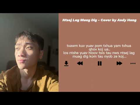 Ntsej Lag Muag Dig - Cover by Andy Hang