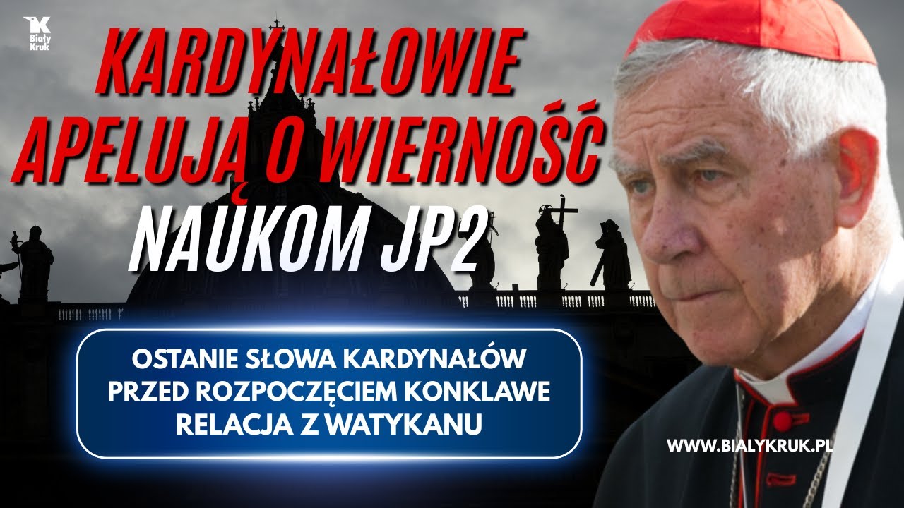 PRZED KONKLAWE KARDYNAŁOWIE APELUJĄ O WIERNOŚĆ NAUKOM JP2. Msza św. Pro ...