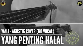 Download lagu Wali - Yang Penting Halal | Akustik Instrumen Cover (No Vocal) mp3