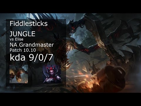 Fiddlesticks Jungle vs Elise - NA Grandmaster 9/0/7 Patch 10.10 Gameplay