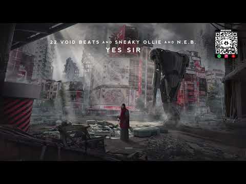 22 Void Beats, Sneaky Ollie & N.E.B. - Yes Sir