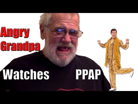 Angry Grandpa watches PPAP! (Pen Pineapple Apple Pen)