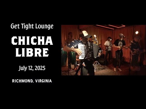 Chicha Libre - 2025 July 12 - Live at Get Tight Lounge - Richmond, Virginia