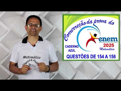 ENEM 2025, CORRECTION OF QUESTIONS 154, 155 and 156, MATHEMATICS SECTION (Blue Exam)