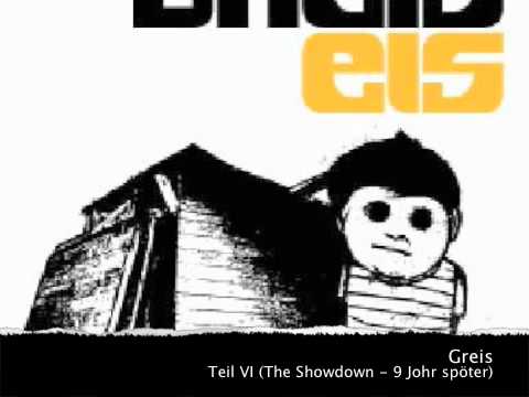 Greis - Teil VI (The Showdown - 9 Johr spöter)