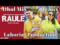 Raule Jassa Dhillon Ft Gurlej Akhtar New Punjabi Latest Songs Ver2 Dhol Remix Ft Lahoria Production