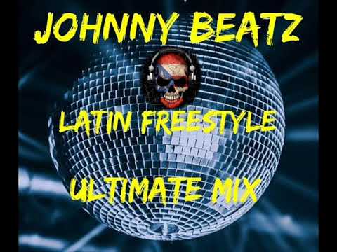 Johnny Beatz  - Latin Freestyle Ultamate Mix