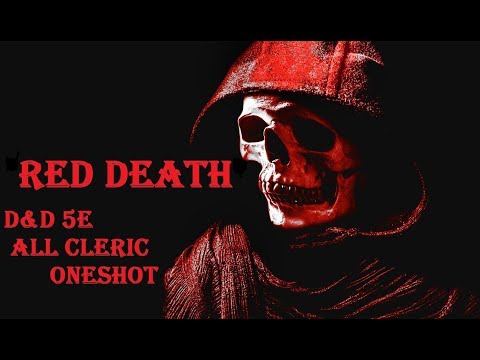 "The Red Death" - all Cleric D&D 5e Oneshot