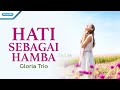 Hati Sebagai Hamba - Gloria Trio (with lyric)