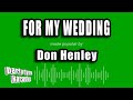 Don Henley - For My Wedding (Karaoke Version)