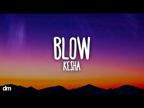 Kesha - Blow (Lyrics)