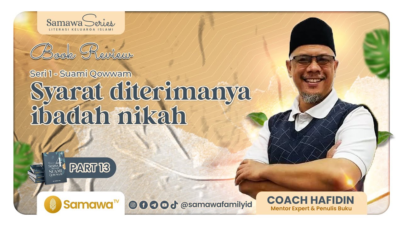 Syarat diterimanya Ibadah Nikah - Part 13 | Coach Hafidin, S.Ag