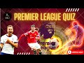 The Ultimate Premier League Quiz