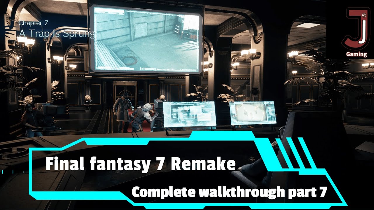 Final fantasy 7 Remake walkthrough Chapter 7 A trap is sprung