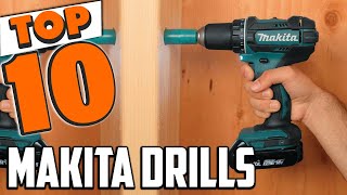 Best Makita Drill In 2025 - Top 10 New Makita Drills Review