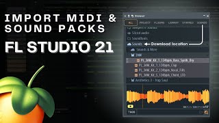 How to Import MIDI and Sound Packs ||  FL Studio 21