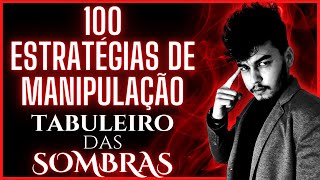 AS 100 ESTRATÉGIAS DE MANIPULAÇÃO DO TABULEIRO DAS SOMBRAS