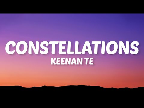 Keenan Te - Constellations (Lyrics)