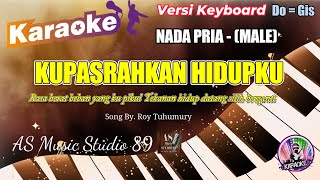 Download lagu KUPASRAHKAN HIDUPKU - Roy Tuhumury ll KARAOKE ROHANI KRISTEN NADA PRIA (MALE)  Do = Gis mp3