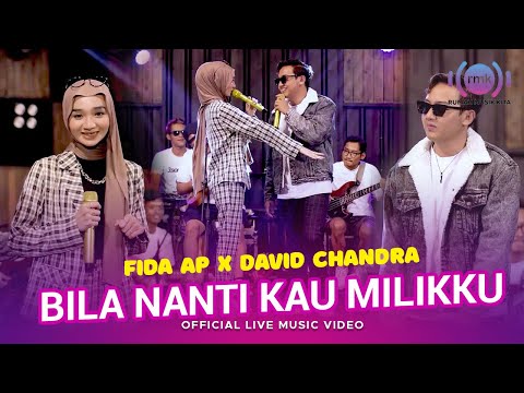 Fida AP X David Chandra - Bila Nanti Kau Milikku (Official Music Video) | Live Version