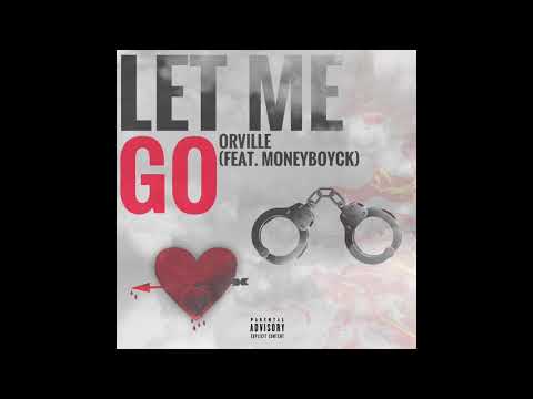 Orville Grant - Let Me Go (feat. MoneyboyCK) [Official Audio]