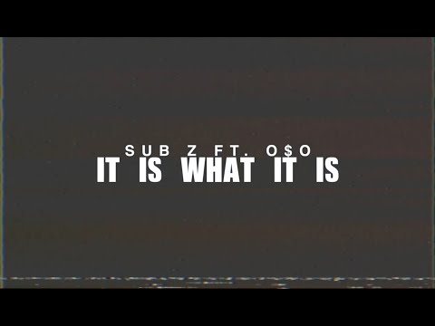 Sub Z - It Is What It Is (Ft. O$O) Sez On The Beat (Dir. By K Pac Films)