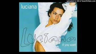 Luciana - If You Want (Main Vocal Club Mix & The Hustler's Uptown Mix)
