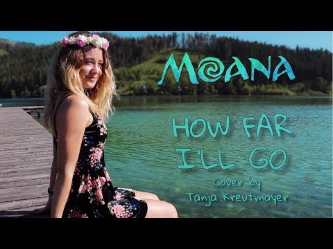 How Far I´ll Go - Alessia Cara [MOANA] | Cover by Tanja Kreutmayer