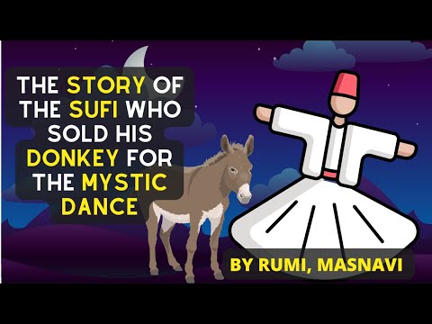 The Story of the Sufi Who Sold His Donkey for the Mystic Dance (Rumi story about desires)