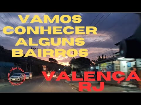 VAMOS CONHECER ALGUNS BAIRROS DE VALENÇA RJ