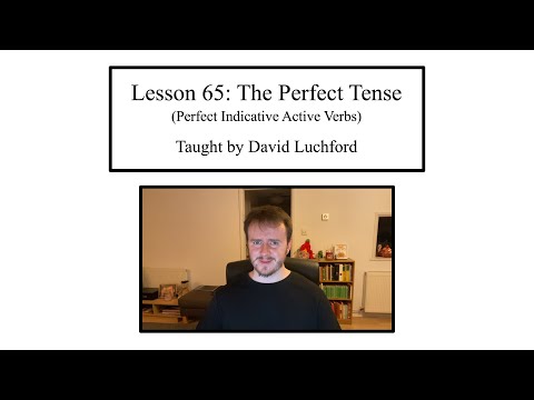 Ancient Greek Lesson 65: The Perfect Tense (Perfect Indicative Active Verbs)
