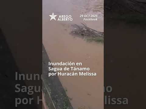 Inundación en Sagua de Tánamo por el Huracán Melissa