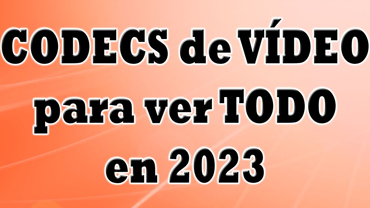 Instalar CODECS para ver TODOS los VÍDEOS (2023)