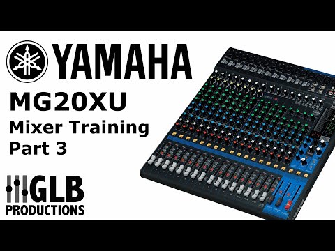 Yamaha MG20XU mixer training part three