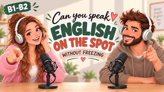 English Podcast For Learning English | Real English Conversation Practice Speak English On The Spot