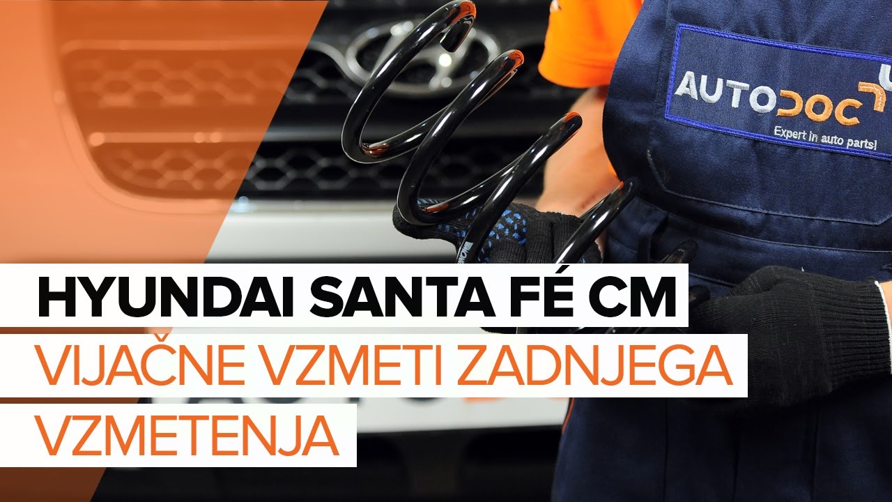 Kako zamenjati avtodel vzmeti zadaj na avtu Hyundai Santa Fe CM – vodnik menjave