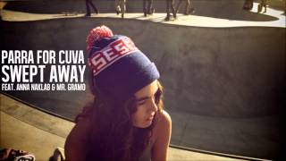 Parra For Cuva - Swept Away (ft. Anna Naklab & Mr. Gramo) 1080p HD